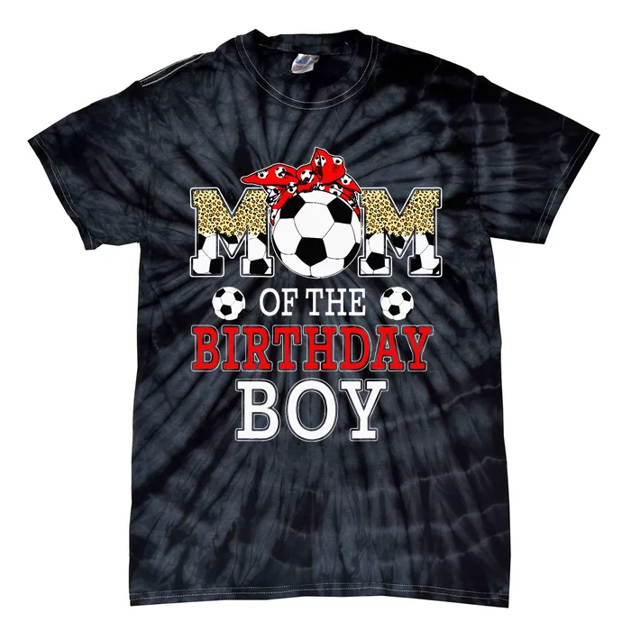 Mom Of The Birthday soccer Mom Birthday Party Family Tie-Dye T-Shirt