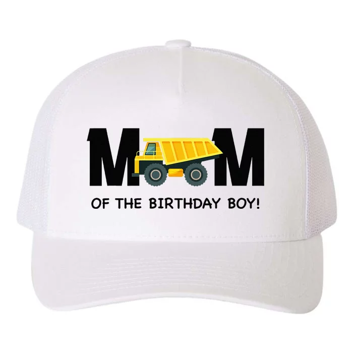 Mom Of The Birthday Boy Construction Truck First Birthday Yupoong Adult 5-Panel Trucker Hat