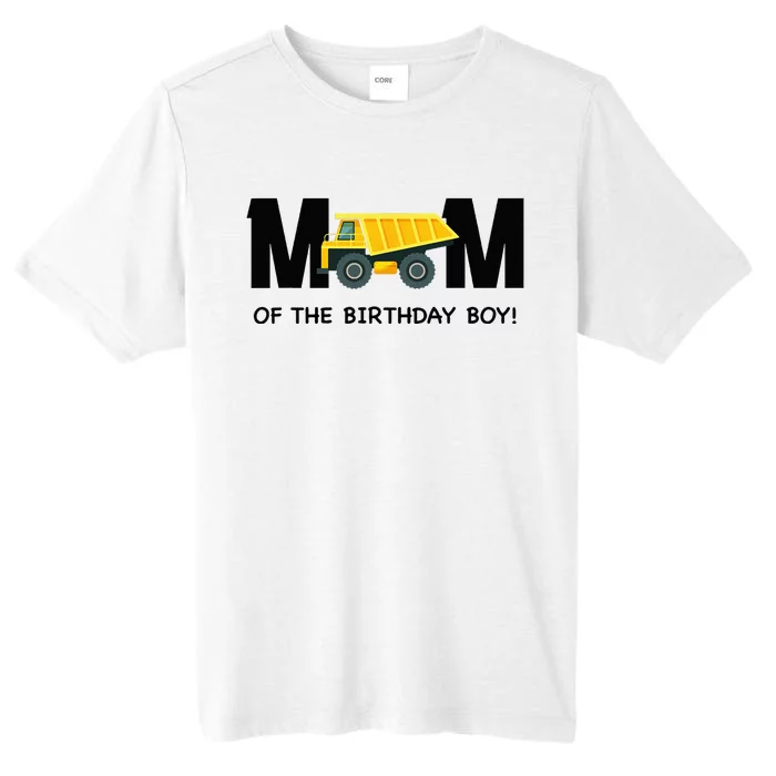 Mom Of The Birthday Boy Construction Truck First Birthday ChromaSoft Performance T-Shirt