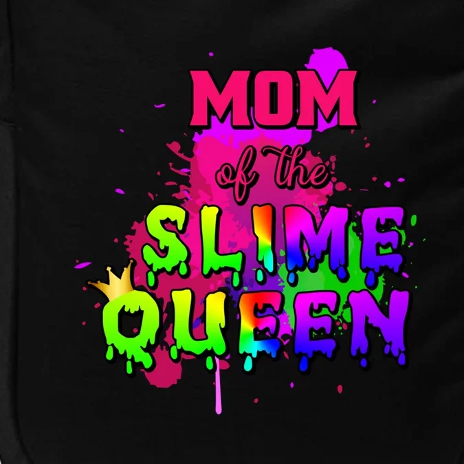 Mom Of The Slime Queen Birthday Matching Funny Gift Impact Tech Backpack