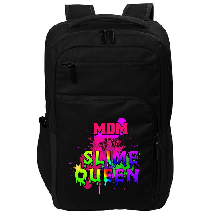 Mom Of The Slime Queen Birthday Matching Funny Gift Impact Tech Backpack