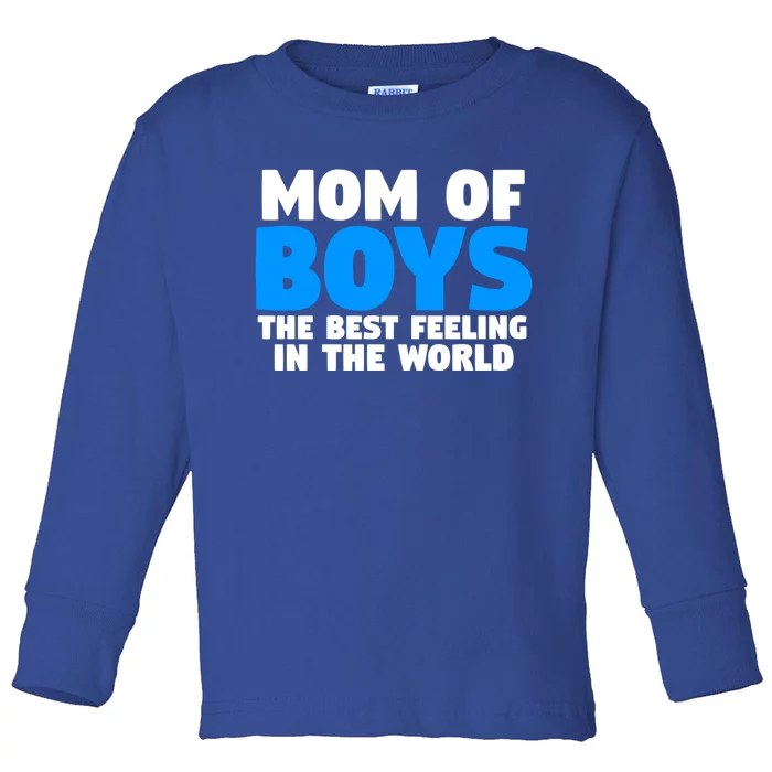 Mom Of The Best Feeling In The World Family Funny Gift Toddler Long Sleeve Shirt