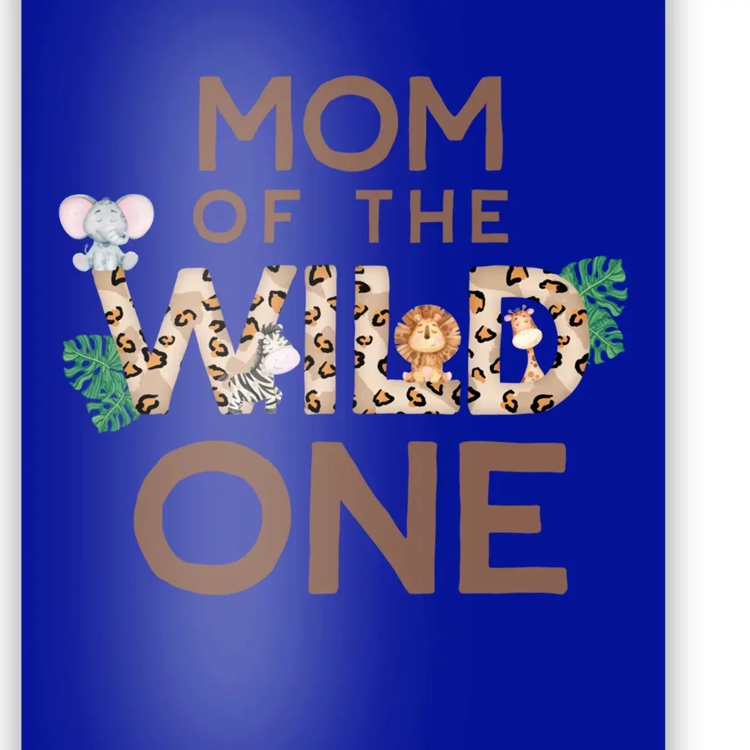 Mom Of The Wild One Animal Safari 1st Birthday Theme Family Cute Gift Poster