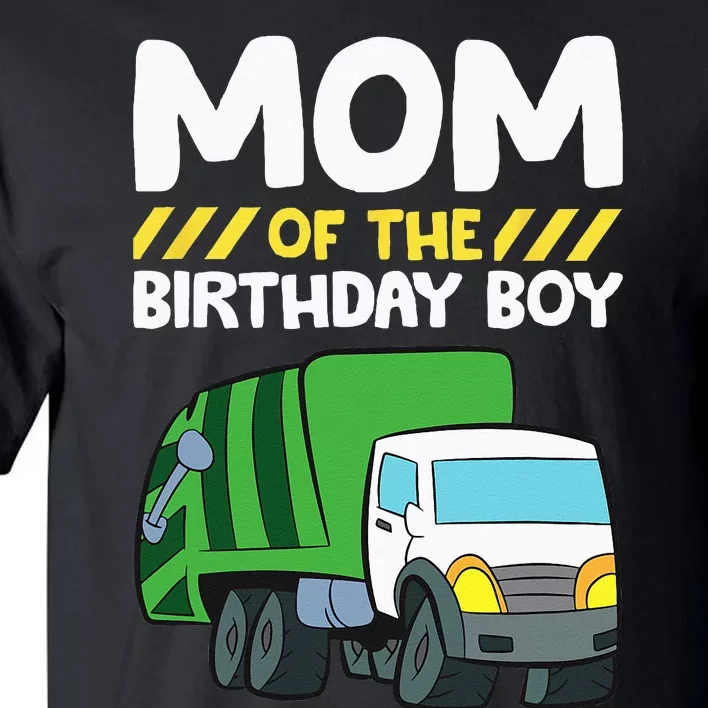 Mom Of The Birthday Boy Garbage Truck Birthday Party Tall T-Shirt