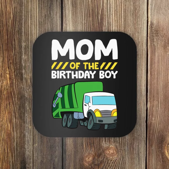 Mom Of The Birthday Boy Garbage Truck Birthday Party Coaster