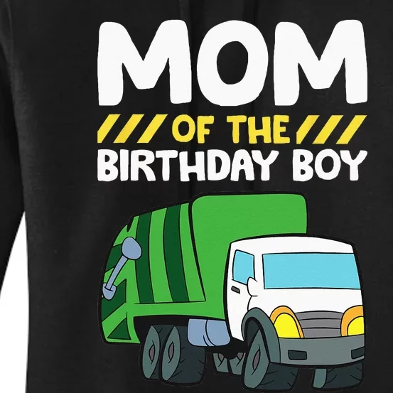 Mom Of The Birthday Boy Garbage Truck Birthday Party Women's Pullover Hoodie