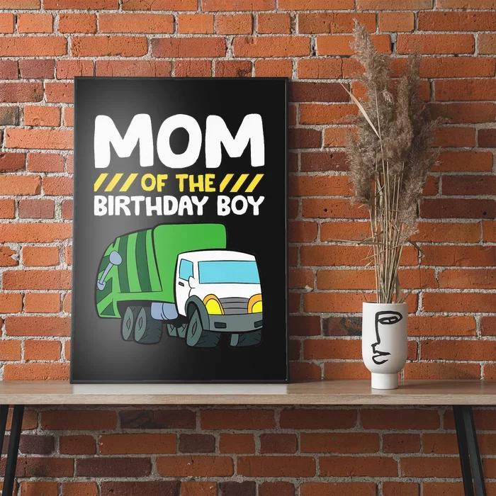 Mom Of The Birthday Boy Garbage Truck Birthday Party Poster