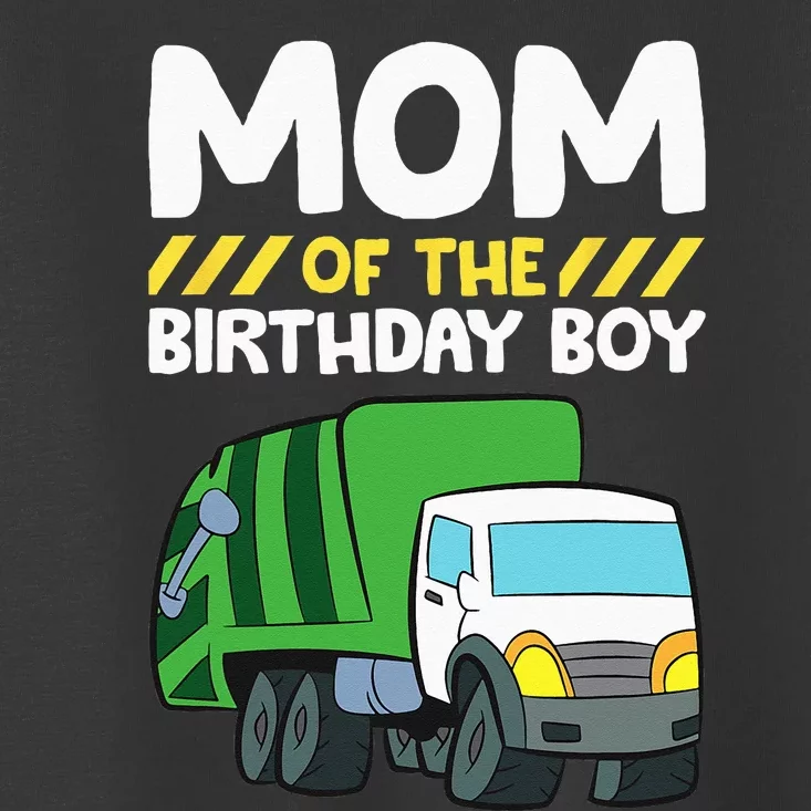 Mom Of The Birthday Boy Garbage Truck Birthday Party Toddler T-Shirt