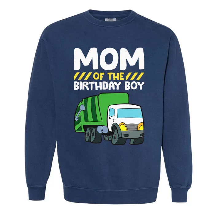 Mom Of The Birthday Boy Garbage Truck Birthday Party Garment-Dyed Sweatshirt