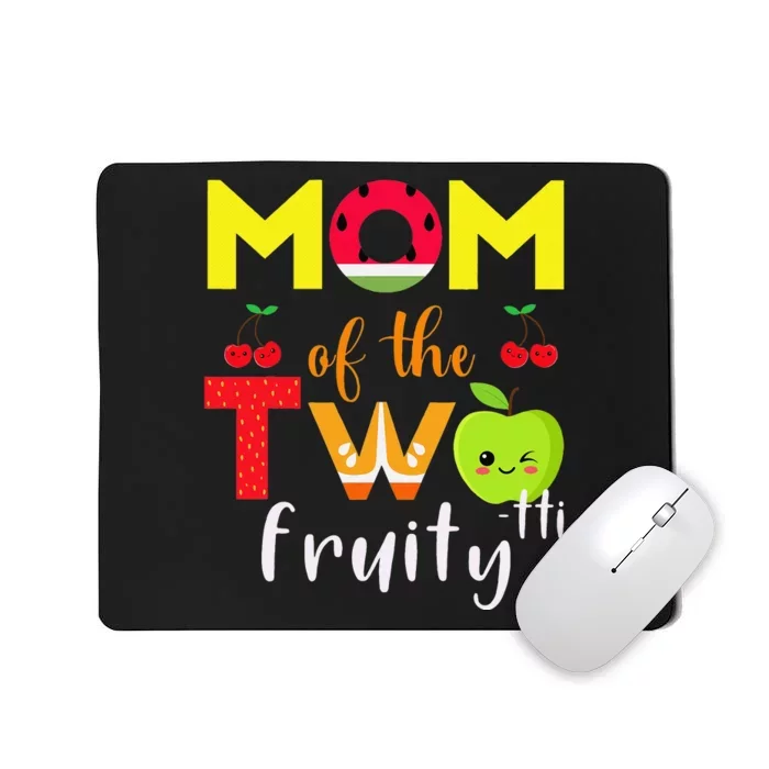 Mom Of the Twotti Frutti 2nd Birthday Party Fruit Themed Mousepad