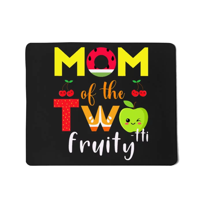 Mom Of the Twotti Frutti 2nd Birthday Party Fruit Themed Mousepad