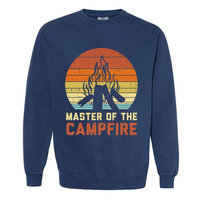 Master Of The Campfire Sunset Retro Bonfire Camping Camper Garment-Dyed Sweatshirt