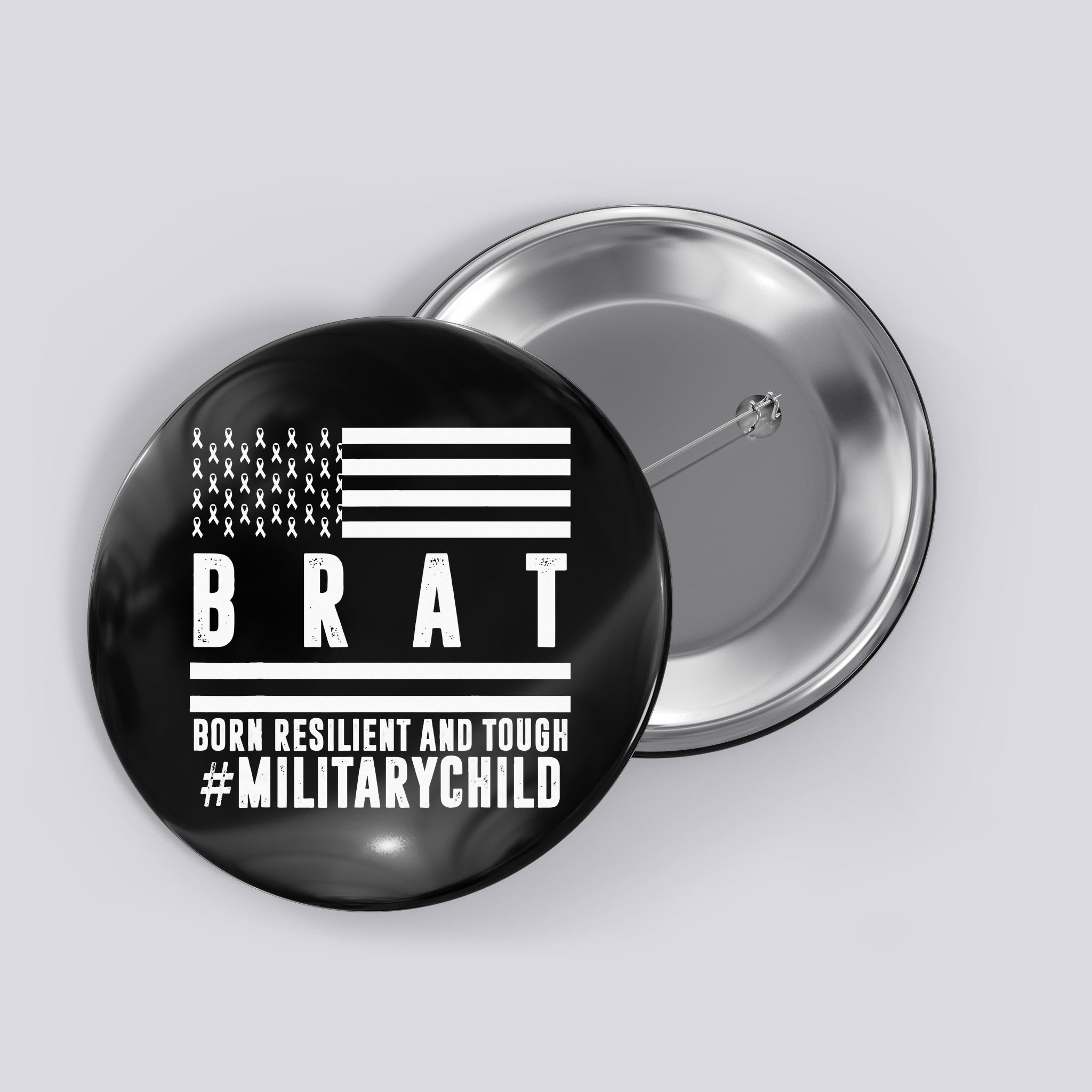 Month Of The Military Child BRAT Born Resilient And Tough Button ...