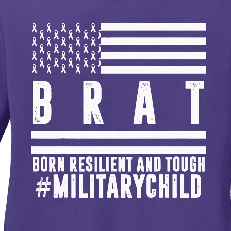 Month Of The Military Child BRAT Born Resilient And Tough Ladies Long Sleeve Shirt