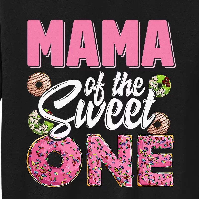 Mama Of The Sweet One Birthday 1st Bday Donut One Party Tall Sweatshirt