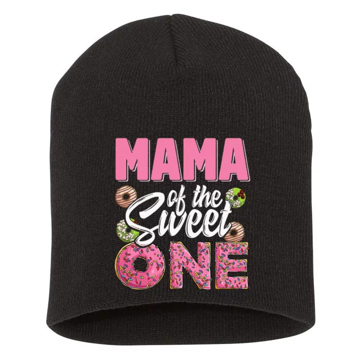 Mama Of The Sweet One Birthday 1st Bday Donut One Party Short Acrylic Beanie