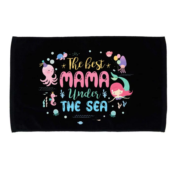 Mama Of The Birthday The Best Mama Under The Sea Microfiber Hand Towel