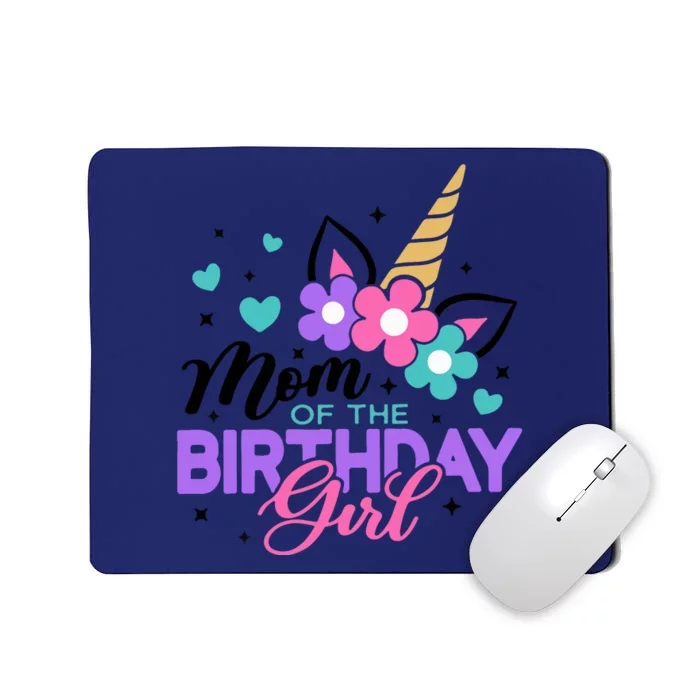 Mom Of The Birthday Girl Unicorn Girl Unicorn Birthday Mousepad