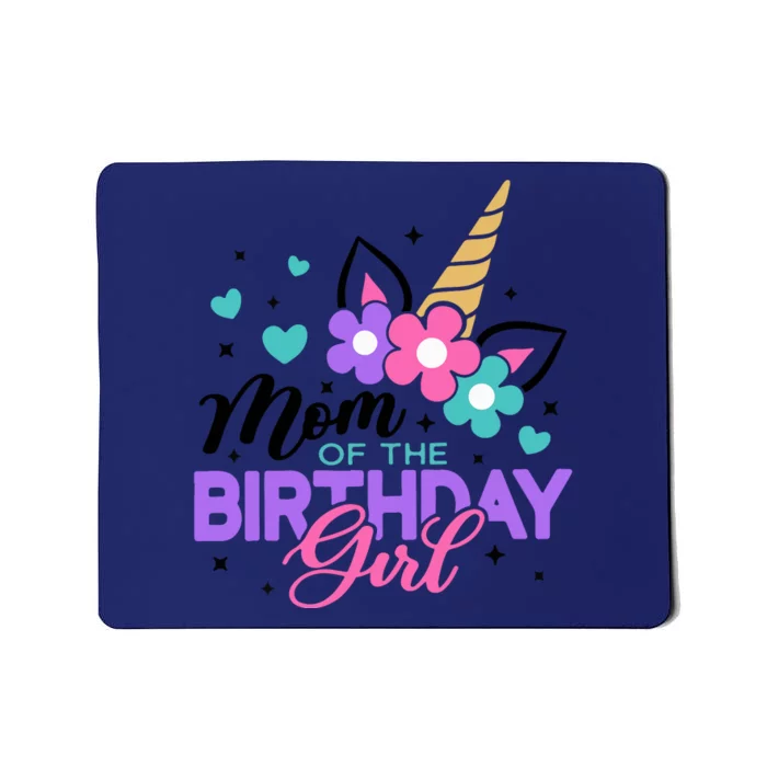 Mom Of The Birthday Girl Unicorn Girl Unicorn Birthday Mousepad