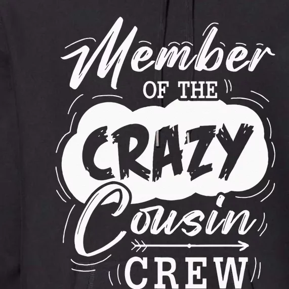 Member Of The Crazy Cousin Crew Cute Cousin Squad Birthday Premium Hoodie