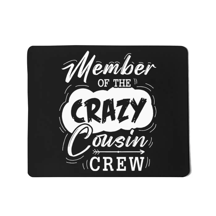 Member Of The Crazy Cousin Crew Cute Cousin Squad Birthday Mousepad