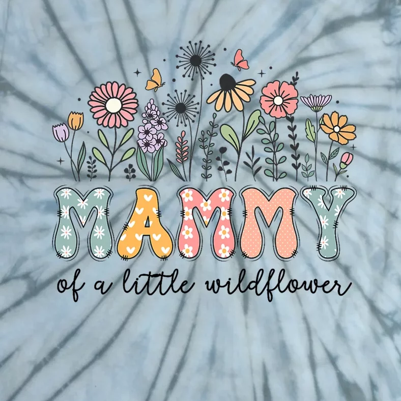 Mammy Of The Little Wildflower Baby Birthday Party Tie-Dye T-Shirt