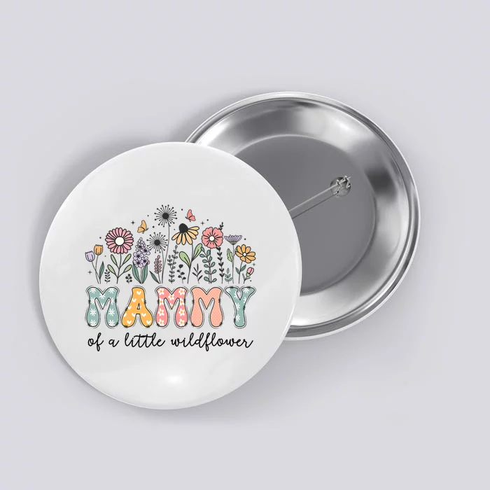 Mammy Of The Little Wildflower Baby Birthday Party Button