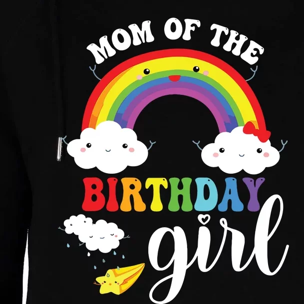 Mom Of The Birthday Girl Rainbow Bday Matching Family Womens Funnel Neck Pullover Hood