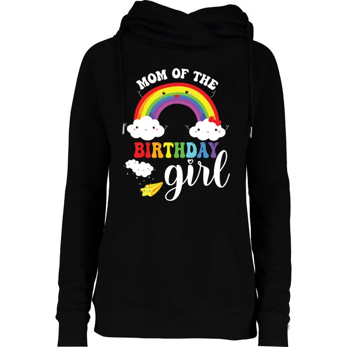 Mom Of The Birthday Girl Rainbow Bday Matching Family Womens Funnel Neck Pullover Hood