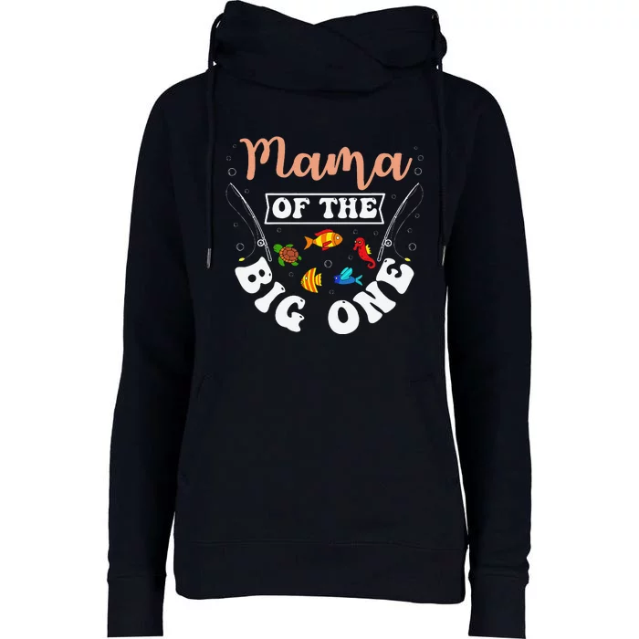 Mama Of The Big One Fishing Birthday Party Bday Celebration Womens Funnel Neck Pullover Hood