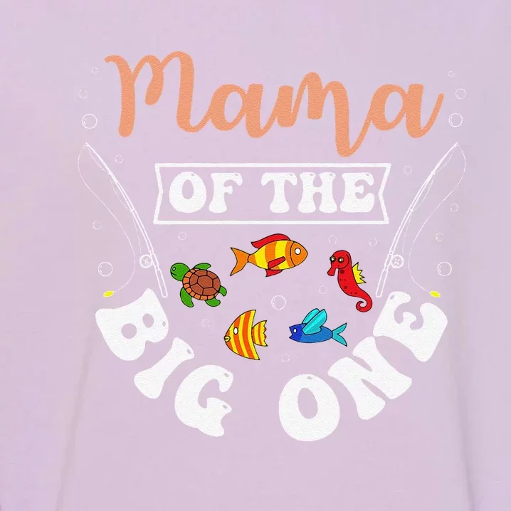 Mama Of The Big One Fishing Birthday Party Bday Celebration Garment-Dyed Sweatshirt