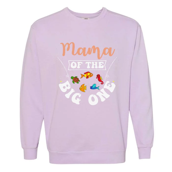 Mama Of The Big One Fishing Birthday Party Bday Celebration Garment-Dyed Sweatshirt