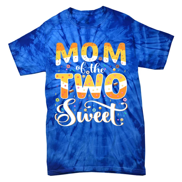 Mom Of The Two Sweet Proud Mother Mothers Day Cute Gift Tie-Dye T-Shirt