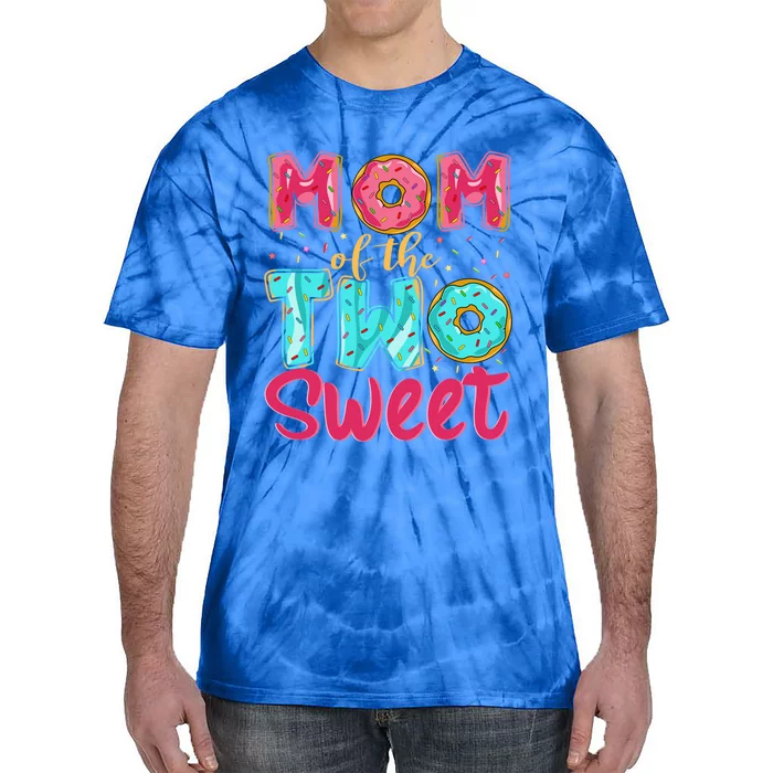 Mom Of The Two Sweet Proud Mother Mothers Day Gift Tie-Dye T-Shirt