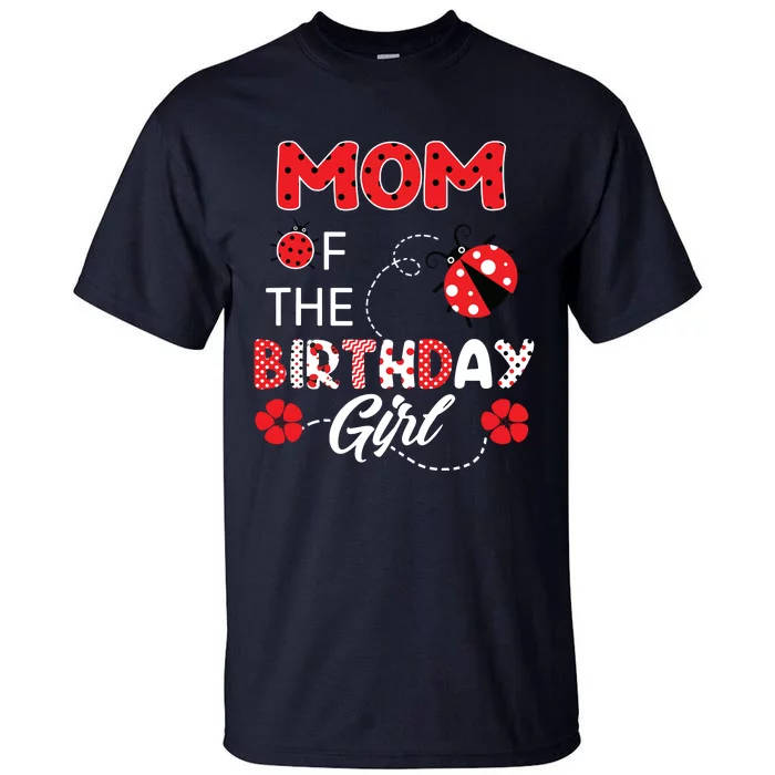 Mom Of The Birthday Family Ladybug Birthday Tall T-Shirt