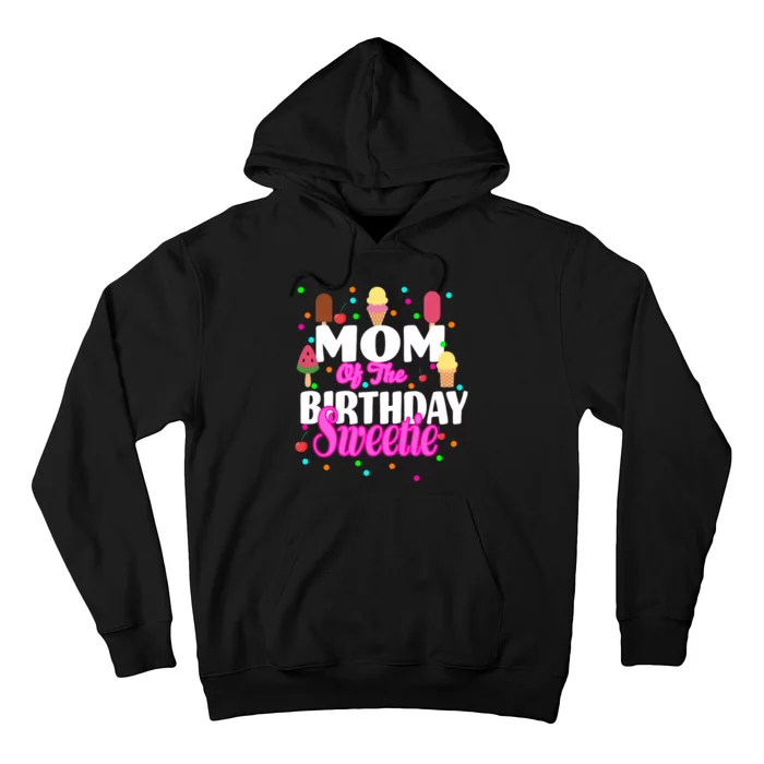 Mom Of the Birthday Sweetie Hoodie