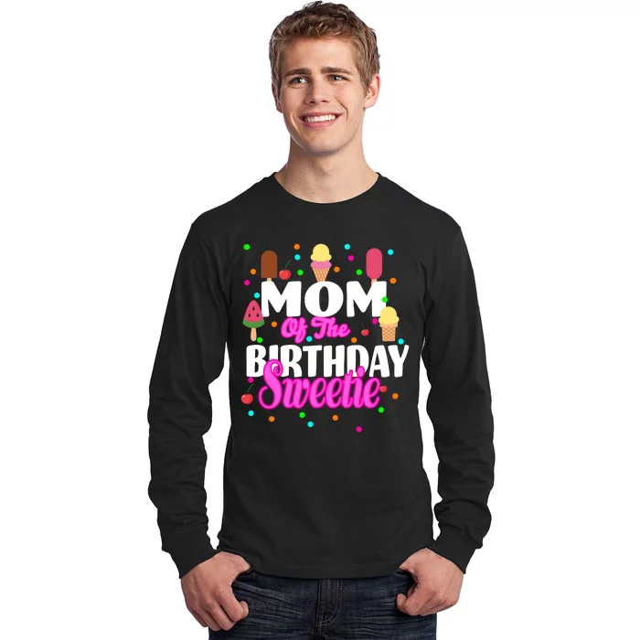 Mom Of the Birthday Sweetie Long Sleeve Shirt