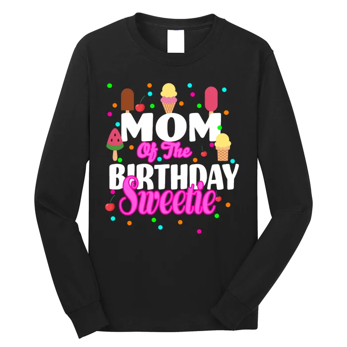 Mom Of the Birthday Sweetie Long Sleeve Shirt