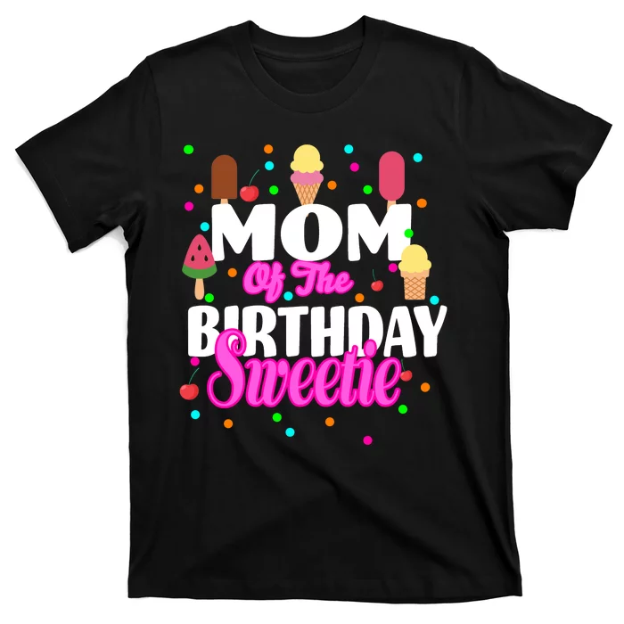 Mom Of the Birthday Sweetie T-Shirt