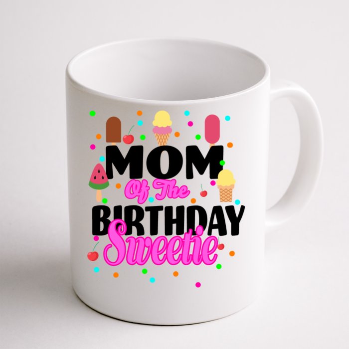 Mom Of the Birthday Sweetie Front & Back Coffee Mug