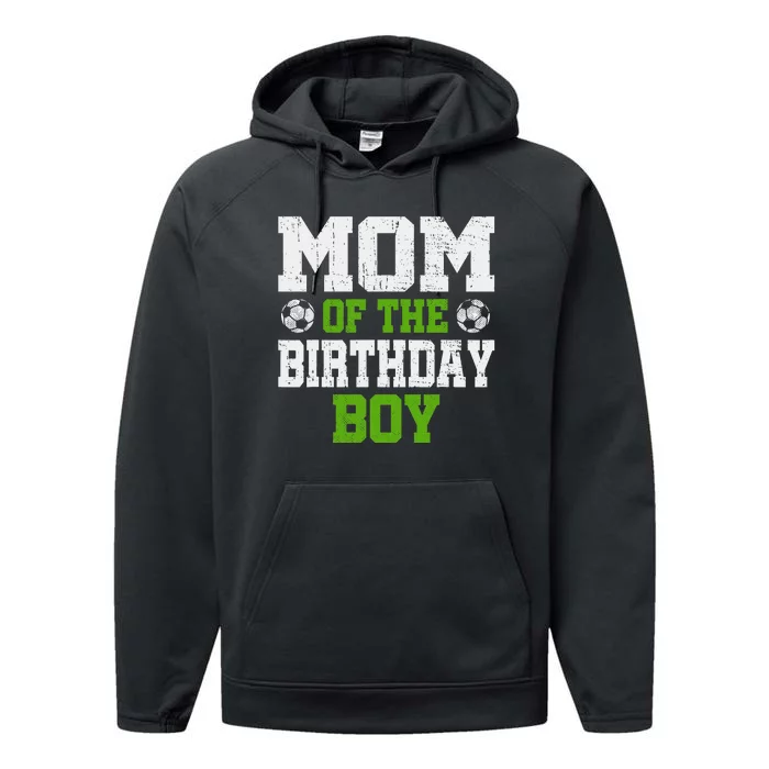 Mom Of The Birthday Boy Soccer Player Performance Fleece Hoodie