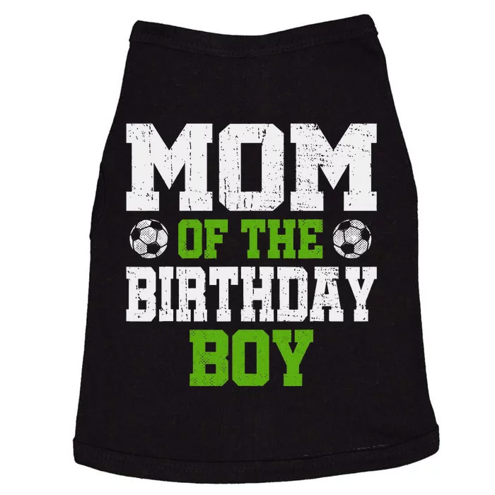 Mom Of The Birthday Boy Soccer Player Doggie Tank