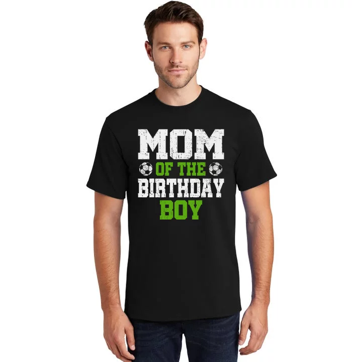 Mom Of The Birthday Boy Soccer Player Tall T-Shirt