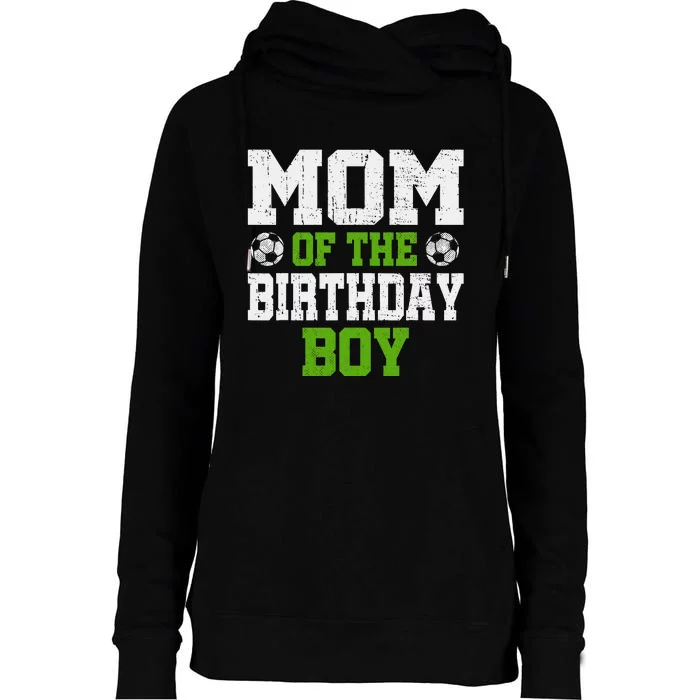 Mom Of The Birthday Boy Soccer Player Womens Funnel Neck Pullover Hood