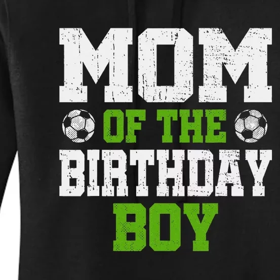 Mom Of The Birthday Boy Soccer Player Women's Pullover Hoodie