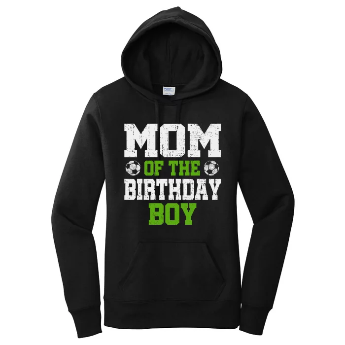 Mom Of The Birthday Boy Soccer Player Women's Pullover Hoodie