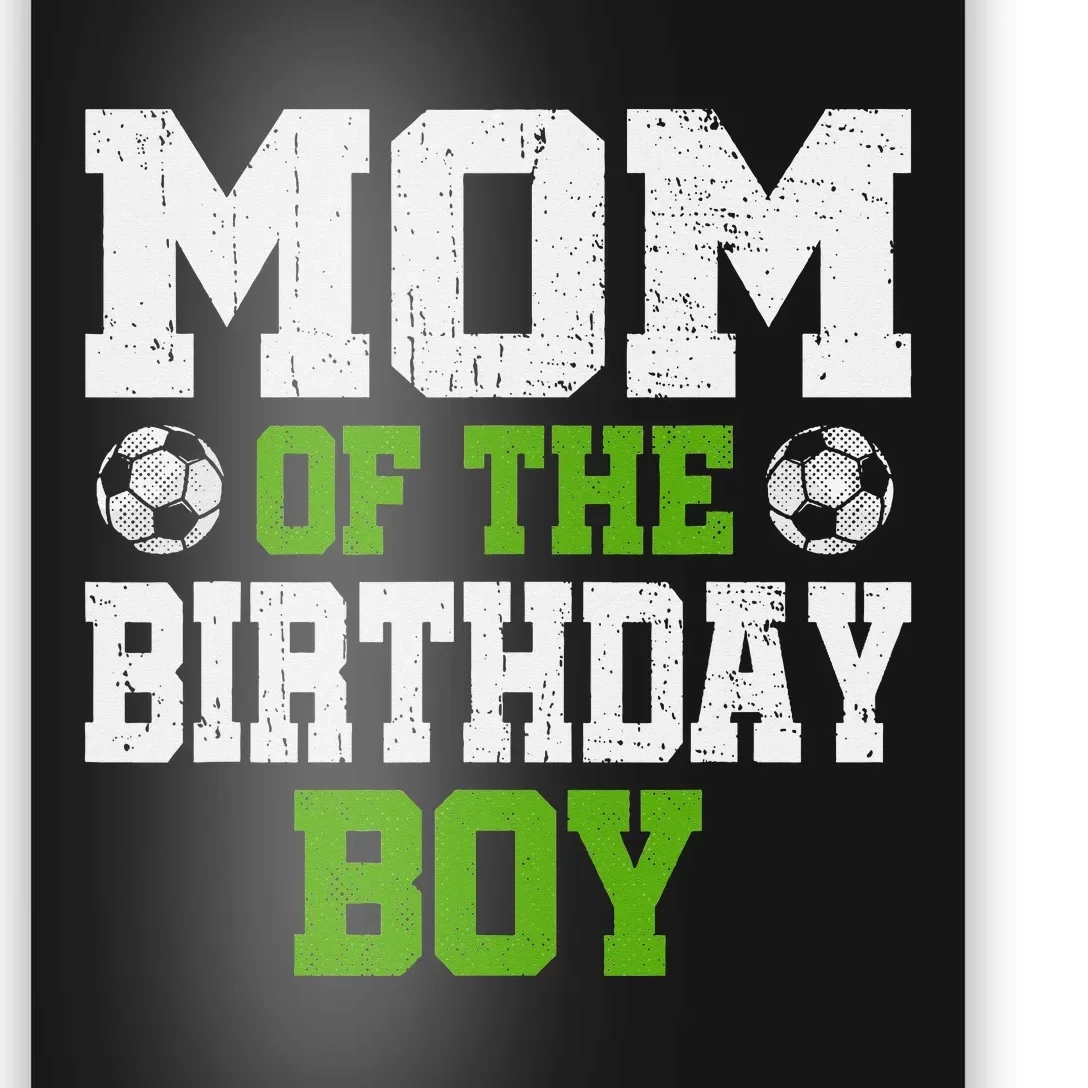 Mom Of The Birthday Boy Soccer Player Poster