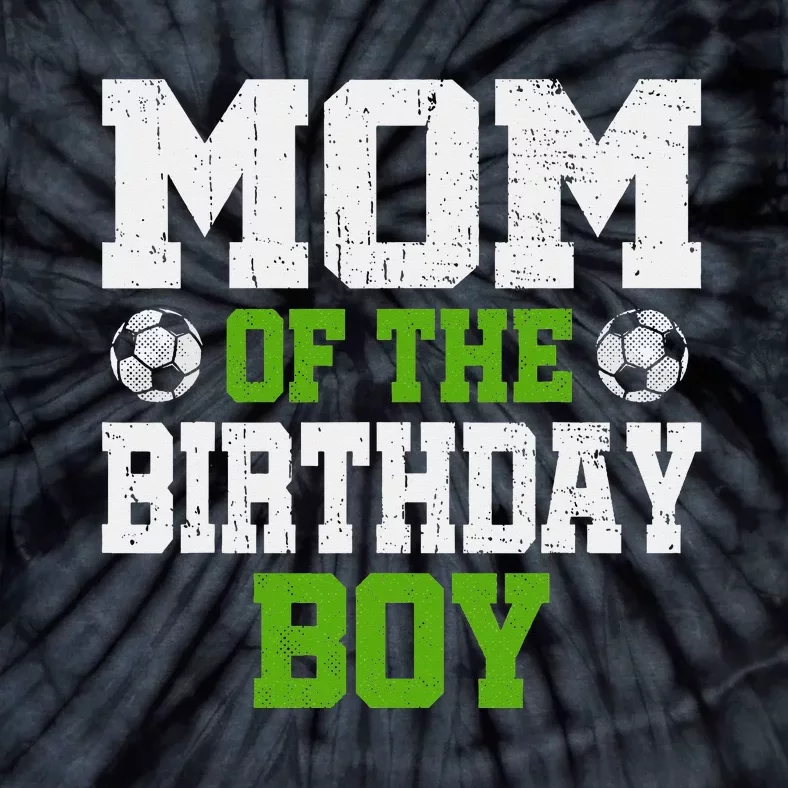 Mom Of The Birthday Boy Soccer Player Tie-Dye T-Shirt