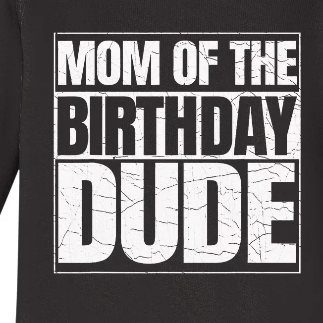 Mom Of The Birthday Dude MotherS Day Baby Long Sleeve Bodysuit