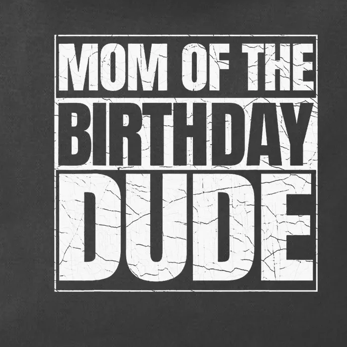 Mom Of The Birthday Dude MotherS Day Zip Tote Bag